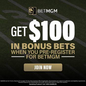 BetMGM Kentucky pre-registration promo: Get $100 in bonus bets