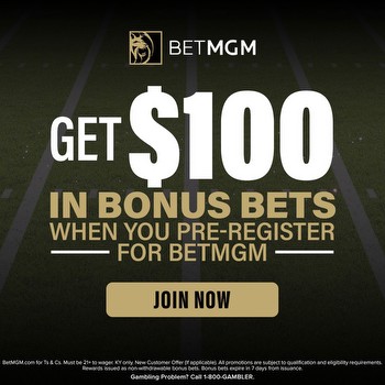 BetMGM Kentucky Promo: Get $100 in bonus bets before launch