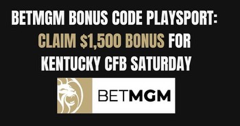 BetMGM KY bonus code: Get $1,500 in bonuses for CFB Saturday