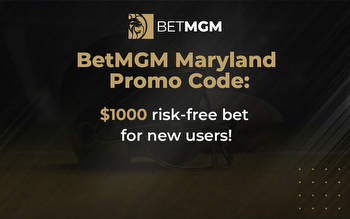 BetMGM Maryland Bonus Code: Risk Free Bet up to $1000 with our Promo Code