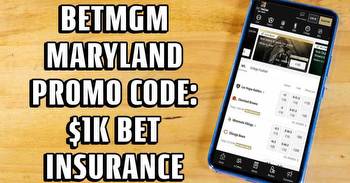 BetMGM Maryland Promo Code: $1K Bet Insurance Celebrates Launch