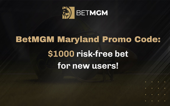 BetMGM Maryland Promo Code: Get a Risk-Free Bet of Up to $1000