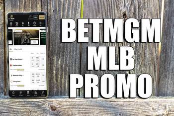 BetMGM MLB Promo Gives New Users $200 Guaranteed Bonus