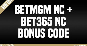 BetMGM NC + Bet365 NC bonus code: Add $1.3k pre-launch bonus