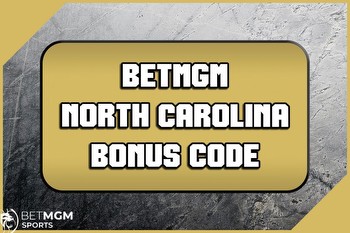 BetMGM NC Bonus Code NEWSNC: Sign Up Early to Claim $200 Guaranteed Bonus