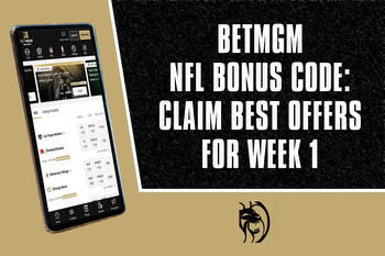 BetMGM NFL Bonus Code: Claim Best Offers for Week 1