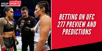Betting on UFC 277 Preview and Predictions