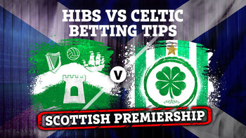 Betting tips for Hibs vs Celtic PLUS Scottish Premiership preview, latest odds, free bets and bookmaker offers