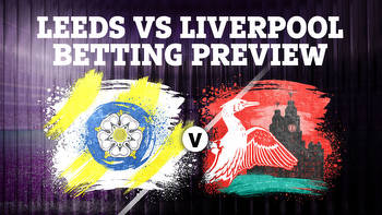 Betting tips for Leeds vs Liverpool: Premier League preview and best odds