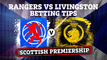 Betting tips for Rangers vs Livingston PLUS Scottish Premiership preview, latest odds, free bets and bookmaker offers