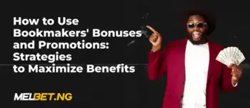 Bookmakers' Bonuses Promotions: Strategies Maximize Benefits