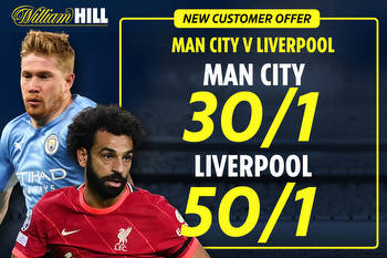 boost: Get Citizens at 30/1, or Reds at 50/1 to win Premier League clash with William Hill offer