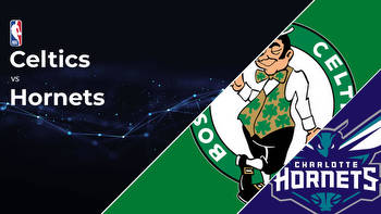 Boston Celtics vs Charlotte Hornets Betting Preview: Point Spread, Moneylines, Odds