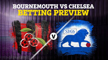 Bournemouth vs Chelsea: Betting preview, tips and predictions for Premier League clash