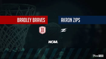 Bradley Vs Akron NCAA Basketball Betting Odds Picks & Tips