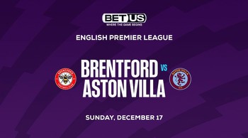 Brentford vs Aston Villa Premier League Betting Picks and Odds
