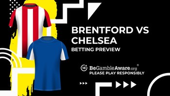 Brentford vs Chelsea prediction, odds and betting tips