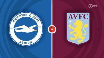 Brighton & Hove Albion vs Aston Villa Prediction and Betting Tips