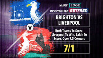 Brighton v Liverpool: Both teams to score, Liverpool to win, Salah to score, over 7.5 corners at 7/1