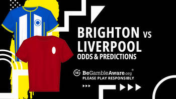 Brighton vs Liverpool prediction, odds and betting tips