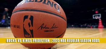 Bucks vs Kings Predictions, Picks, Odds, Preview