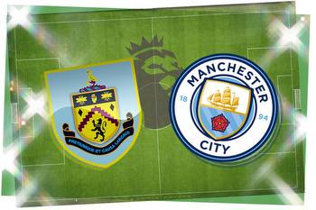 Burnley vs Man City: Premier League prediction, kick-off time, TV, live stream, team news, h2h, odds today