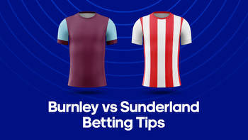 Burnley vs. Sunderland Odds, Predictions & Betting Tips