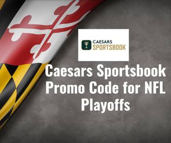 Caesars Maryland Promo Code: Get $1,500 for NFL Playoff Bets