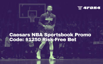 Caesars NBA Sportsbook Promo Code: $1250 Risk-Free Bet