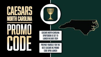 Caesars North Carolina Promo Code: Launch Bonus Updates