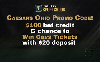 Caesars Ohio Promo Code: $ 100 Bet Credit + Bonus: Win Cavs tickets at Caesars Sportsbook Ohio