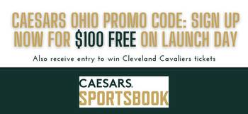 Caesars Ohio promo code: Get free $100 pre-launch offer plus Cavs ticket entry