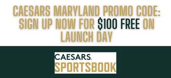 Caesars promo code for Maryland: Get $100 free plus welcome bonus on launch day