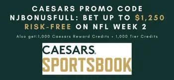 Caesars promo code NJBONUSFULL: Bet risk-free up to $1,250 on NFL Week 2