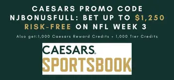 Caesars promo code NJBONUSFULL: Get bonus up to $1,250 for NFL Week 3 games
