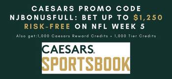 Caesars promo code NJBONUSFULL: Get up to $1,250 risk-free for NFL Week 5 games