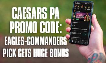 Caesars Promo Code PA: Eagles-Commanders Pick Gets Huge Bonus