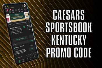 Caesars Sportsbook Kentucky Promo Code: Score Exclusive Bet $50, Get $250 Offer