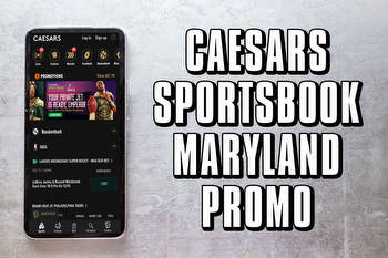 Caesars Sportsbook Maryland Promo: $1,500 Bet Insurance or $100 Free Bet