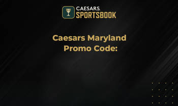 Caesars Sportsbook Maryland Promo Code: Get $ 100 in free bets or bet Risk-Free up to $1,500
