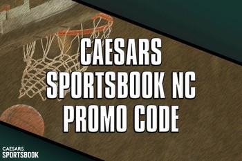 Caesars Sportsbook NC Promo Code NEWSWKNC: Sign Up, Win $250 CBB Bonus