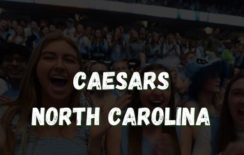 Caesars Sportsbook North Carolina Promo Code, Launch, and More
