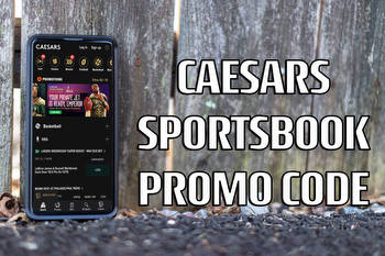 Caesars Sportsbook promo code brings ultimate new player bonus this weekend