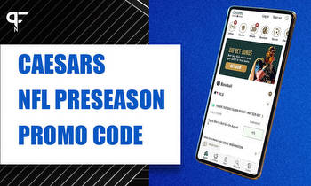 Caesars Sportsbook promo code for NFL preseason action tops competition