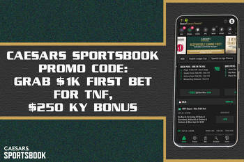 Caesars Sportsbook Promo Code: Grab $1K First Bet for TNF, $250 KY Bonus