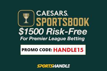 Caesars Sportsbook Promo Code: HANDLE15 for EPL Week 1