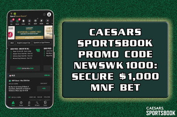 Caesars Sportsbook Promo Code NEWSWK1000: Secure $1,000 MNF Bet