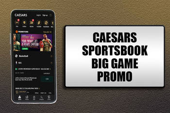 Caesars Sportsbook Super Bowl Promo: $1,250 Bet On Caesars, $1,500 in Ohio