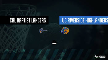 Cal Baptist Vs UC Riverside NCAA Basketball Betting Odds Picks & Tips