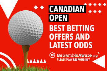 Canadian Open betting tips, free bets and latest odds